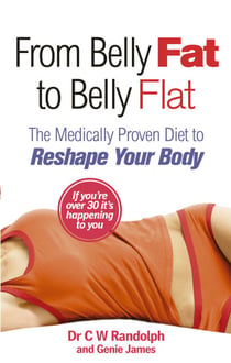 From Belly Fat to Belly Flat - The Medically Proven Diet to Reshape Your Body
