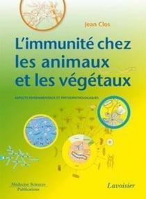 L'immunité chez les animaux et les végétaux - Aspects fondamentaux et physiopathologiques