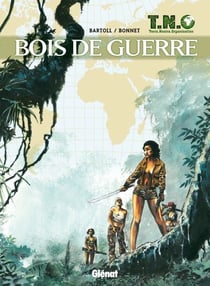 T.N.O. - Tome 03 - Bois de guerre