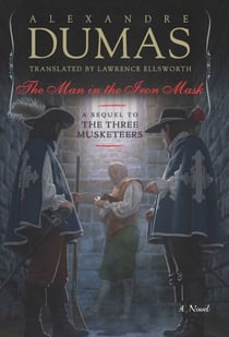 The Man in the Iron Mask - A Sequel to The Three Musketeers