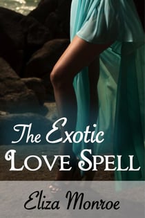 The Exotic Love Spell - Sex Secrets of a Witch Erotic Romance, #1