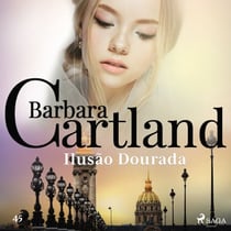 Ilusão Dourada (A Eterna Coleção de Barbara Cartland 45)