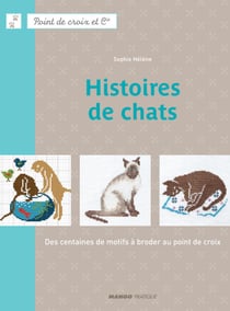 Histoires de chats - Des centaines de motifs à broder au point de croix