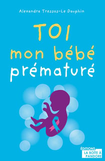 Toi, mon bébé prématuré - Témoignage