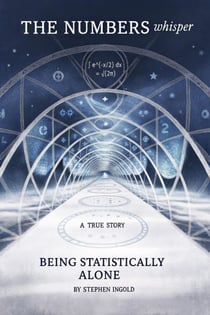 The Numbers Whisper: Being Statistically Alone: A True Story