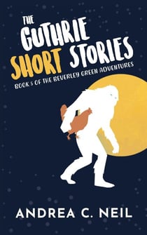 The Guthrie Short Stories - Beverley Green Adventures, #5