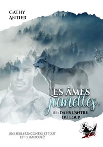 Les âmes jumelles - Tome 1 - Dans l'antre du loup