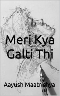 Meri Kya Galti Thi - Ardhviram Series, #1