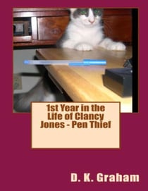 1st Year in the Life of Clancy Jones - Pen Thief - Clancy Jones, #1