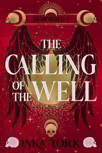 The Calling of the Well - DeMobbed, #1