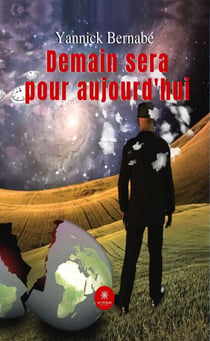 Demain sera pour aujourd'hui - Roman