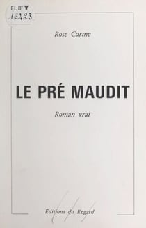 Le pré maudit - Roman vrai