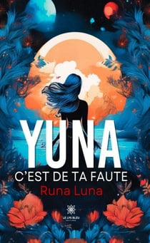 Yuna - C’est de ta faute