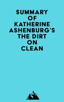 Summary of Katherine Ashenburg's The Dirt on Clean