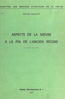 Aspects de la Nièvre à la fin de l'Ancien Régime