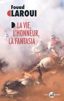 La Vie, l’honneur, la fantasia