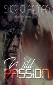 Wild Passion - Passion of the Heart, #1