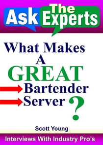 What Makes A Great Bartender, Server? - Ask The Experts! Interviews With Industry Pro's, #5