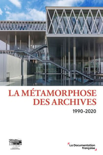 La métamorphose des archives - 1990-2020