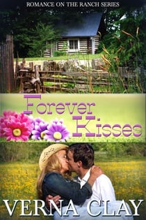 Forever Kisses - Romance on the Ranch, #7