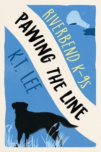 Pawing the Line - Riverbend K-9s, #4
