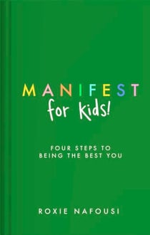 Manifest for Kids - An Inspiring Guide and Activity Book