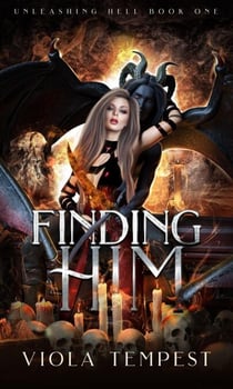 Finding Him - Unleashing Hell, #1