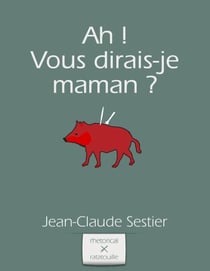 Ah ! Vous dirais-je maman ?