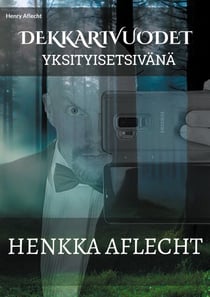 Henkka Aflecht - Dekkarivuodet 2 - Seurantakeikat 16-28