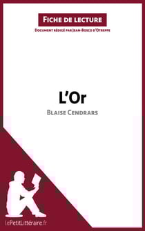 L'Or de Blaise Cendrars (Fiche de lecture) - Analyse complète et résumé détaillé de l'oeuvre