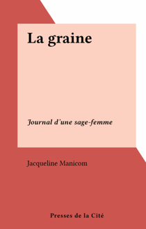 La graine - Journal d'une sage-femme