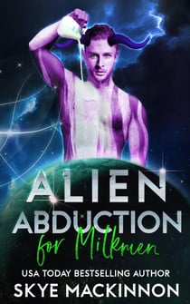 Alien Abduction for Milkmen - The Intergalactic Guide to Humans, #6