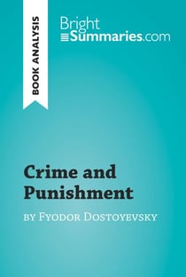 Crime and Punishment by Fyodor Dostoyevsky (Book Analysis) - Detailed Summary, Analysis and Reading Guide