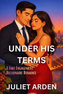 Under His Terms: A Fake Engagement Billionaire Romance - The Pacific Heights Billionaires, #1