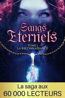 Sangs Éternels - Tome 1 - La Reconnaissance (Saga Romantasy - bit lit)