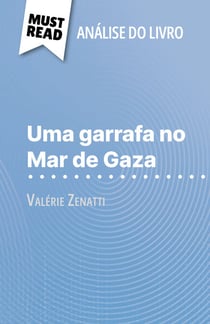 Uma garrafa no Mar de Gaza de Valérie Zenatti (Análise do livro) - Análise completa e resumo pormenorizado do trabalho