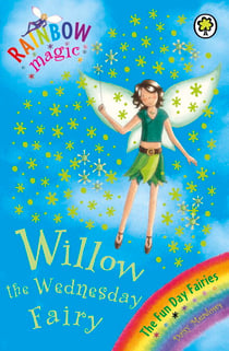 Willow The Wednesday Fairy - The Fun Day Fairies Book 3