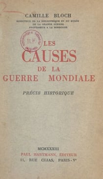 Les causes de la Guerre mondiale - Précis historique