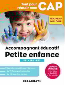 TOUT POUR REUSSIR mon CAP Accompagnant éducatif petite enfance AEPE (2018) - épreuves EP1, EP2 et EP3