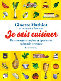 Je sais cuisiner - Des recettes simples et épatantes en bande dessinée