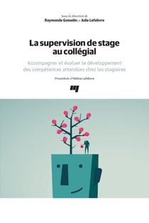 La supervision de stage au collégial - Accompagner et évaluer le développement des compétences attendues chez les stagiaires