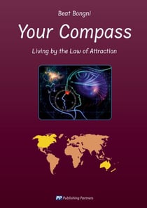 Your Compass - Living by the Law of Attraction