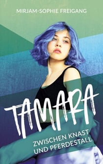 Tamara - Zwischen Knast und Pferdestall