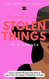 Squirrel & Swan Stolen Things - S &  S Investigations, #4