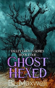 Ghost Hexed - Valley Ghosts Series, #4