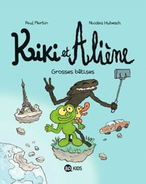 Kiki et Aliène, Tome 09 - Grosses bêtises