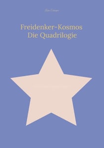 Freidenker-Kosmos: Die Quadrilogie - Vielfalt durch Einzigartigkeit