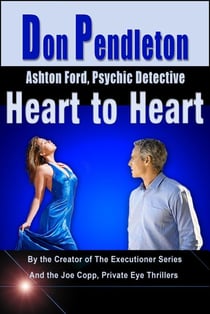 Heart to Heart:  Ashton Ford, Psychic Detective - Don Pendleton's Ashton Ford, Psychic Detective, #4