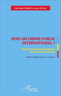 Vers un ordre public international ? - Regard sur quelques apories du discours juridique