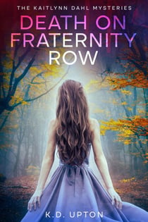 Death On Fraternity Row - The Kaitlynn Dahl Mysteries, #0